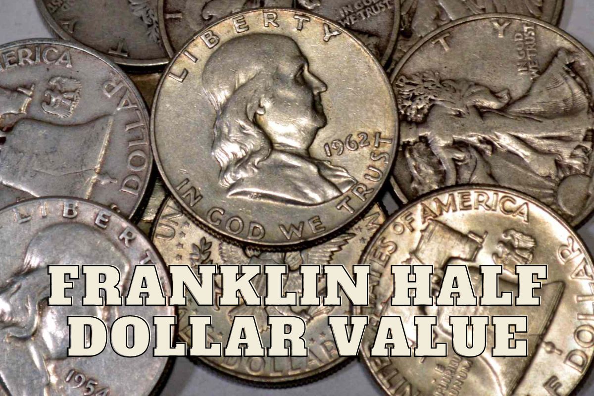 Franklin Half Dollar Value Prices Of Different Conditions Future