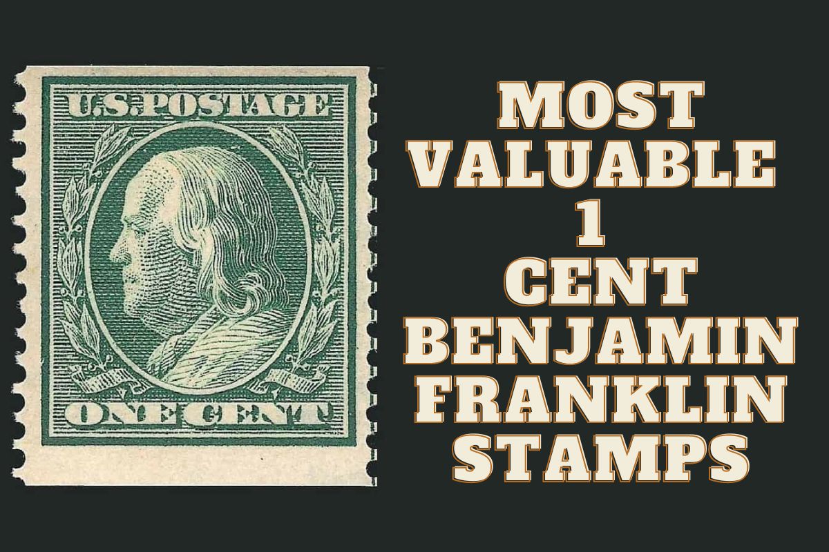 8 Most Valuable 1 Cent Benjamin Franklin Stamps - Future Art Fair