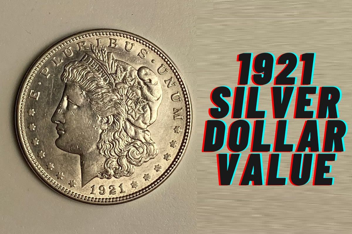 1921 Silver Dollar Value (Prices of Different Conditions) - Future Art Fair