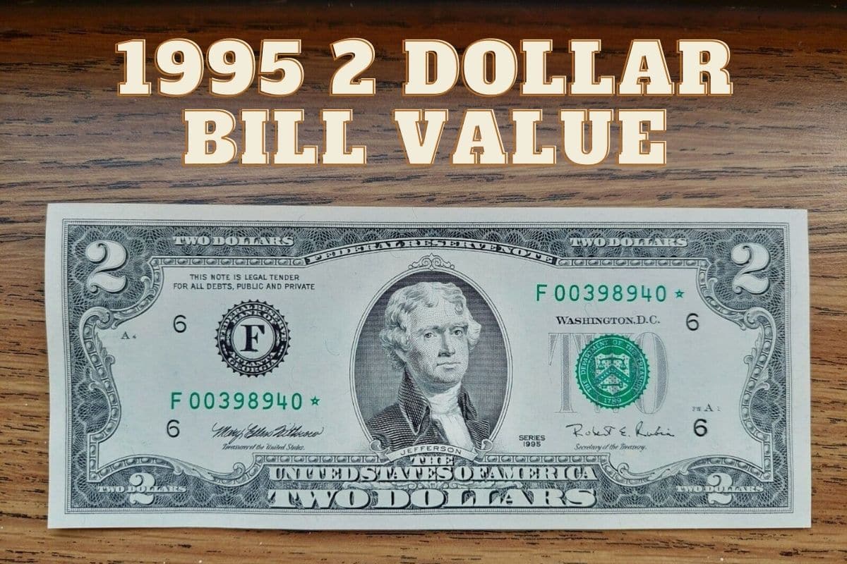 1995 2 Dollar Bill Value - Which Are the Most Valuable? - Future Art Fair